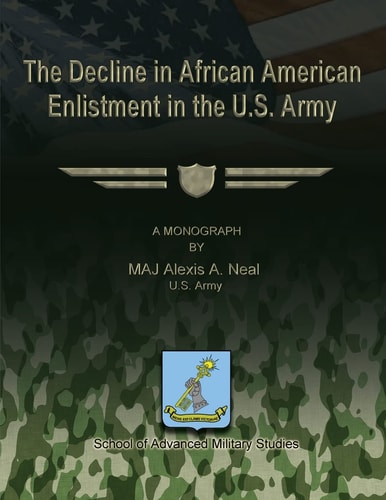 The Decline in African American Enlistment in the U. S. Army