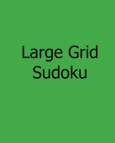 Large Grid Sudoku Fun, Large Print Sudoku Puzzles