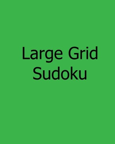 Large Grid Sudoku Fun, Large Print Sudoku Puzzles