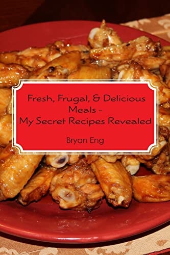 Fresh, Frugal, and Delicious Meals - My Secret Recipes Revealed