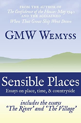 Sensible Places Essays on Place, Time, and Countryside