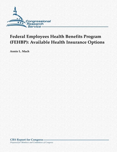 Federal Employees Health Benefits Program (FEHBP) Available Health Insurance Options