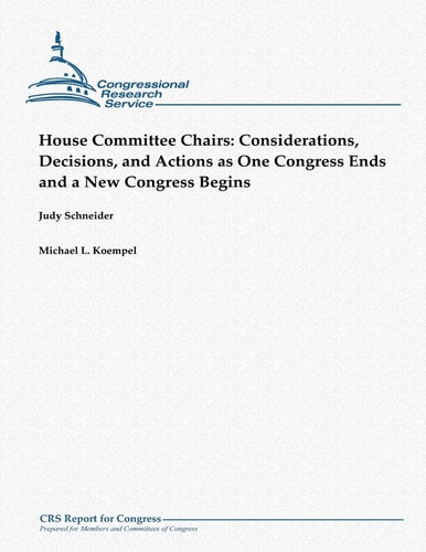 House Committee Chairs Considerations, Decisions, and Actions as One Congress Ends and a New Congress Begins