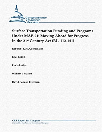 Surface Transportation Funding and Programs Under Map-21 Moving Ahead for Progress in the 21st Century ACT (P.L. 112-141)
