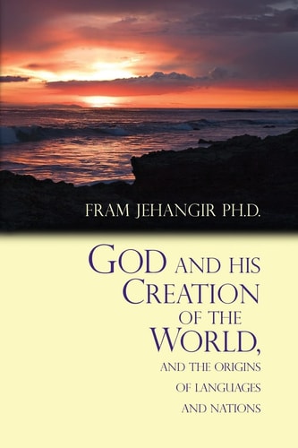 God and His Creation of the World, and the Origins of Languages and Nations