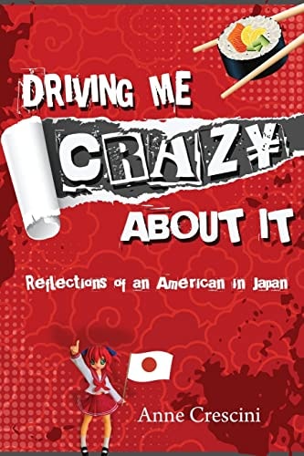 Driving Me Crazy About It Reflections of an American in Japan