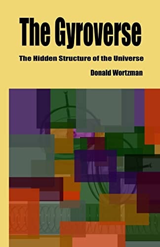 The Gyroverse The Hidden Structure of the Universe: Signed Copy