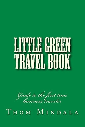Little Green Travel Book Guide to the First Time Business Traveler