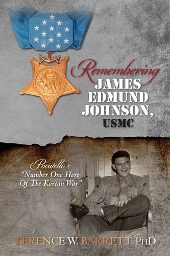 Remembering James Edmund Johnson, USMC Pocatello's "number One Hero of the Korean War"