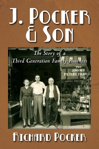 J. Pocker and Son The Story of a Third Generation New York Family Business