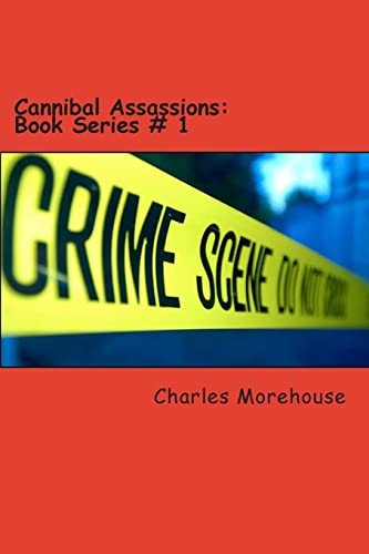 Cannibal Assassions: Book Series # 1 The Horror of Cannibal Creatures