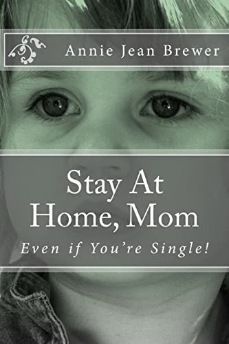 Stay at Home, Mom Even If You're Single!