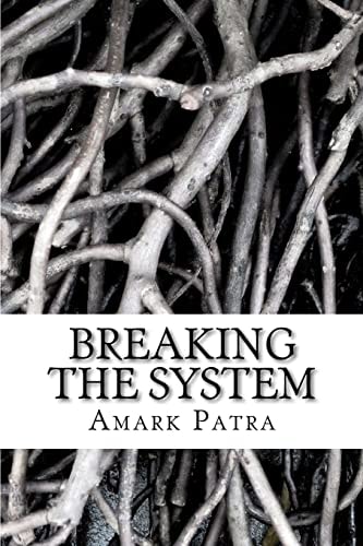 Breaking the System