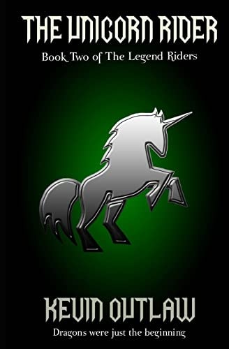 The Unicorn Rider Book Two of The Legend Riders