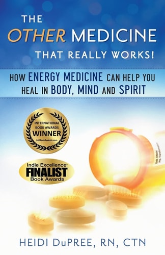 The Other Medicine...That Really Works How Energy Medicine Can Help You Heal In Body, Mind, and Spirit