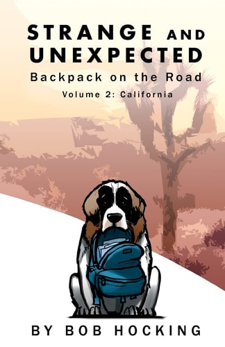 Strange and Unexpected Backpack on the Road - Volume Two: California