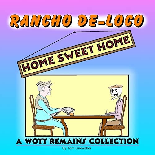 Rancho De-Loco Home Sweet Home A Wott Remains Collection