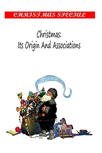 Christmas Its Origin And Associations,