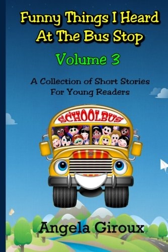 Funny Things I Heard at the Bus Stop Volume 3