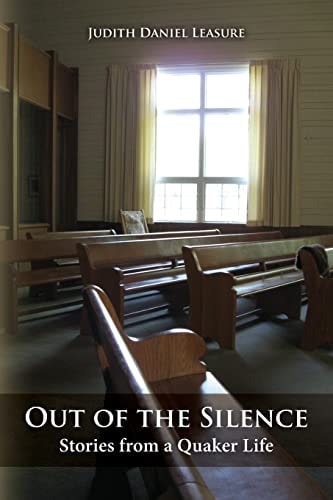 Out of the Silence Stories from a Quaker Life