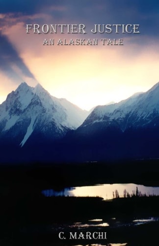 Frontier Justice An Alaskan Tale