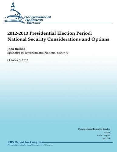 2012-2013 Presidential Election Period National Security Consideration and Operations