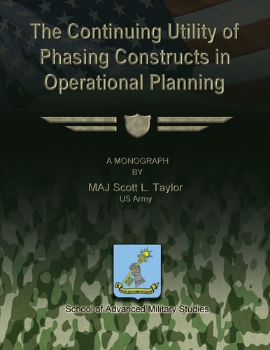 The Continuing Utility of Phasing Constructs in Operational Planning