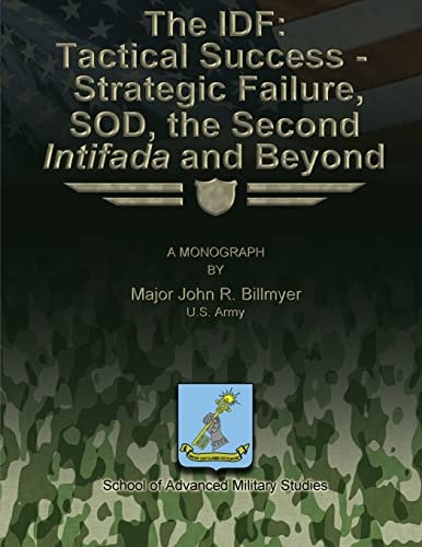 The IDF Tactical Success - Strategic Failure, SOD, the Second Intifada and Beyond