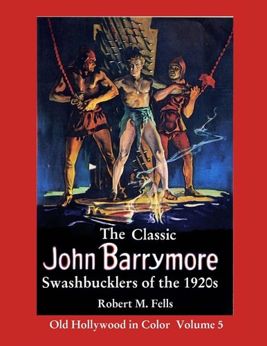 The Classic John Barrymore Swashbucklers of The 1920s Old Hollywood in Color 5
