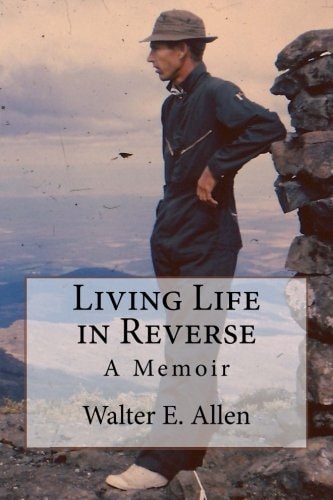 Living Life in Reverse A Memoir