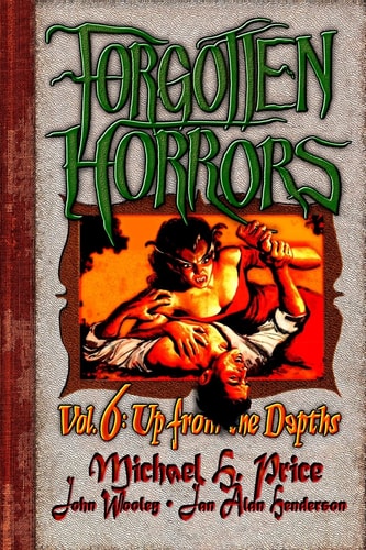Forgotten Horrors Vol. 6 Up from the Depths