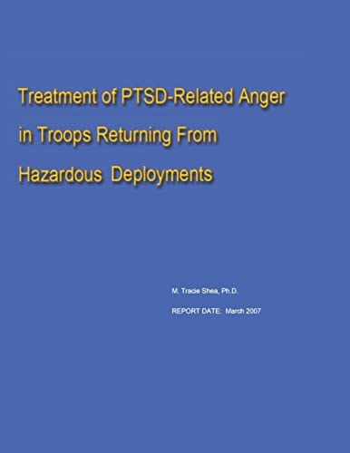 Treatment of PTSD-Related Anger in Troops Returning From Hazardous Deployments