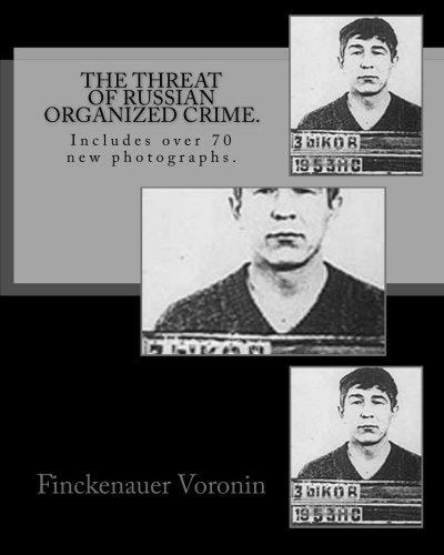 The Threat of Russian Organized Crime. Includes Over 70 New Photographs.
