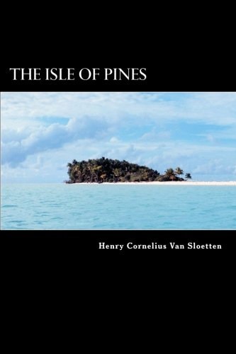 The Isle of Pines A Late Discovery of a Fourth Island Near Terra Australis Incognita