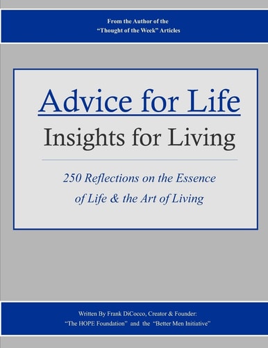 Advice for Life: Insights for Living 250 Reflections on the Essence of Life and the Art of Living