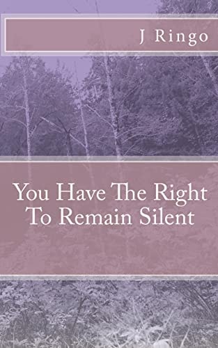 You Have The Right To Remain Silent
