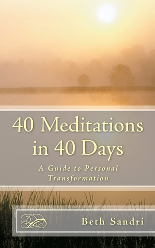 40 Meditations in 40 Days A Guide For Personal Transformation