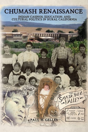 Chumash Renaissance Indian Casinos, Education, and Cultural Politics in Rural California