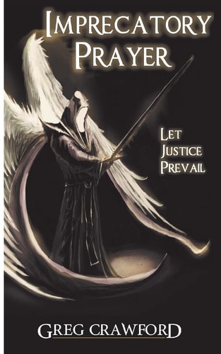 Imprecatory Prayer Let Justice Prevail