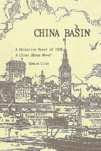 China Basin A Cyrus Skeen Detective Novel
