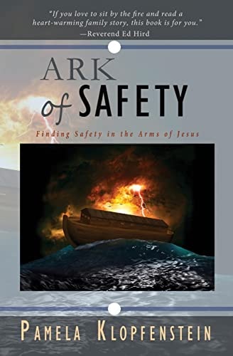 Ark of Safety Finding Safety in the Arms of Jesus