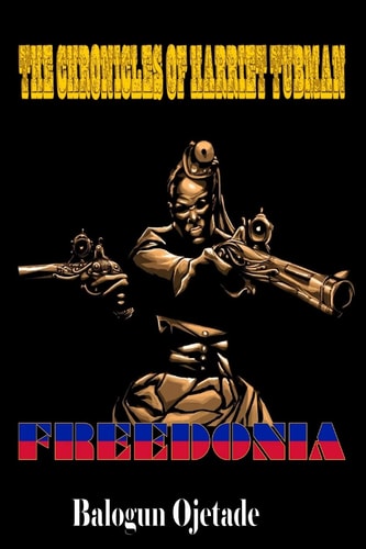 The Chronicles of Harriet Tubman Freedonia