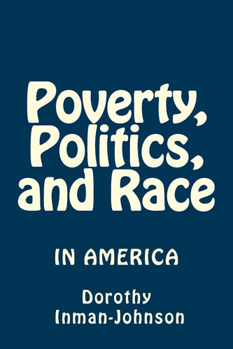 Poverty, Politics, and Race The View from Down Here