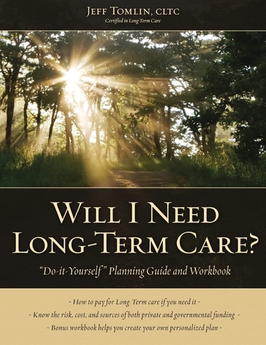 Will I Need Long-Term Care? LTC Planning Guide and Workbook