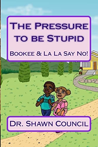 The Pressure to Be Stupid Bookee and la la Say No to the Pressure to Be Stupid