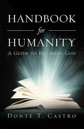 Handbook for Humanity A Guide to Becoming God