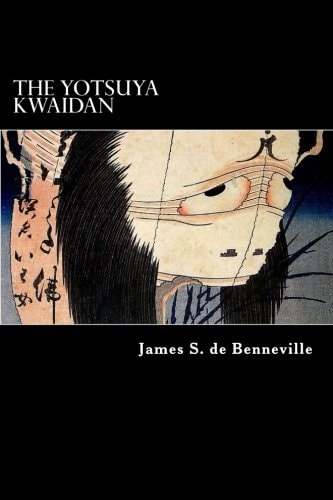 The Yotsuya Kwaidan Tales of the Tokugawa I
