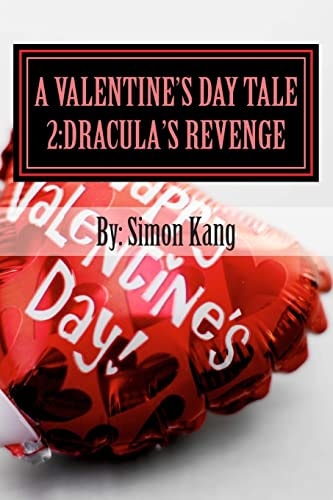 A Valentine's Day Tale 2 Dracula's Revenge: This Holiday Season, a New Enemy Will Rise!