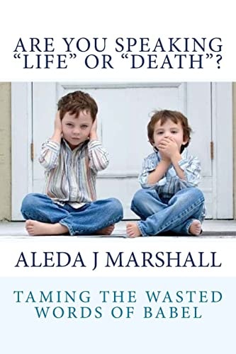 ARE YOU SPEAKING "LIFE" Or "DEATH"?