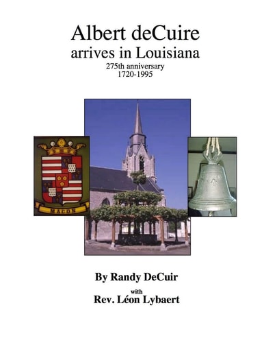 Albert DeCuir Arrives in Louisiana 275th Anniversary 1720-1995 The DeCuir Family of Hainaut and Louisiana